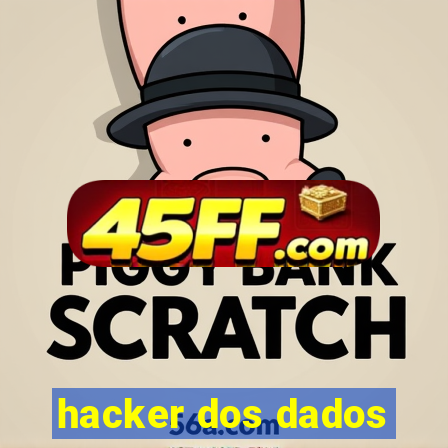hacker dos dados